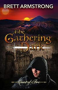 The Gathering Dark (Quest of Fire Book 1)