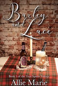 Barley and Lace (True Spirits Trilogy Book 1) - Published on Mar, 2022