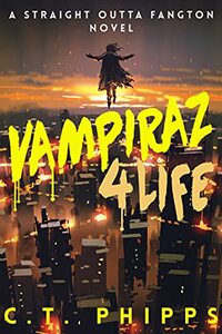 Vampiraz4Life (Straight Outta Fangton Book 3)