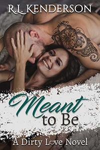 Meant to Be (Dirty Love #2)