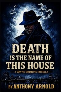 Death Is the Name of This House: A Wayne Simmons Novella