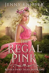 The Regal Pink (Retold Fairy Tales Book 1)