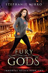 Fury of the Gods: A Thrilling New Adult Urban Fantasy (Immortal Relics Book 2)