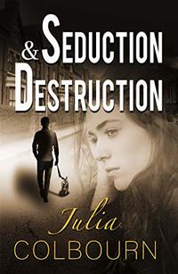 Seduction & Destruction: A tale of crime and passion in the gangster world of SE London