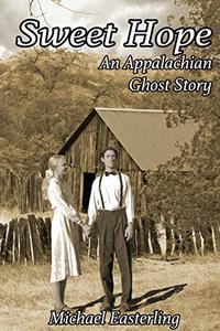 Sweet Hope: An Appalachian Ghost Story