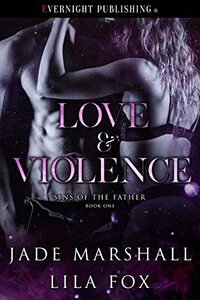 Love & Violence (Sins of the Father Book 1)