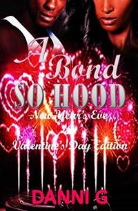 A Bond So Hood: New Year's Eve & Valentine's Day Edition