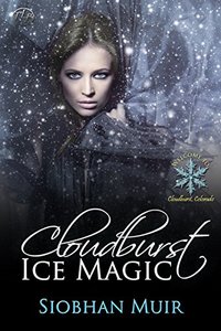 Cloudburst Ice Magic (Cloudburst, Colorado Book 4)