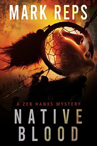 NATIVE BLOOD (A Zeb Hanks Mystery Series Book 1)