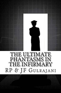 The Ultimate Phantasms in the Infirmary