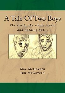 A Tale Of Two Boys: The truth, the whole truth, and nothing but...