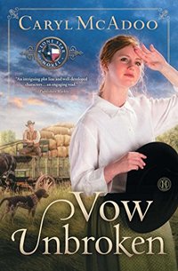 Vow Unbroken: A Novel (Texas Romance Series Book 1)