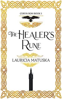 The Healer's Rune: Book One of the Ceryn Roh Saga - Published on Feb, 2022