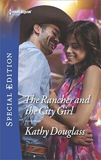 The Rancher and the City Girl (Sweet Briar Sweethearts Book 3)