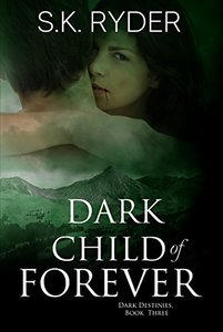 Dark Child of Forever (Dark Destinies Book 3) - Published on Jun, 2018