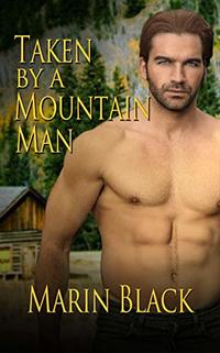 Taken by a Mountain Man (Smoky Mountains Love Book 2)