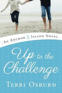 Up to the Challenge (An Anchor Island Novel Book 2)