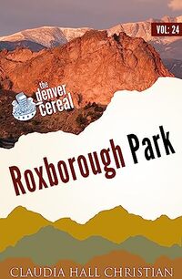 Roxborough Park: Denver Cereal Volume 24