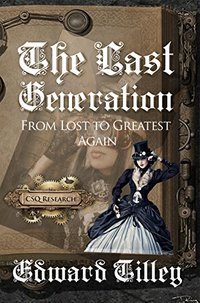 The Last Generation: From Last to Greatest Again (Transition Economics Book 1)