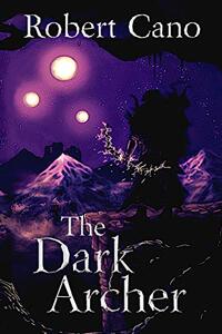 The Dark Archer (Soul of Sorrows Book 1) - Published on Apr, 2020