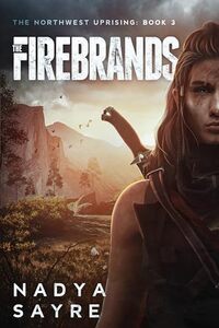 The Firebrands: The Northwest Uprising: Book 3 - Published on Jun, 2024