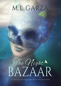 The Night Bazaar: A Speculative Poetry Collection