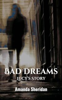 Bad Dreams: Lucy's Story (Rapid Eye Movement series Book 4)