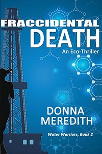 Fraccidental Death: An Eco-Thriller (Water Warriors Book 2)