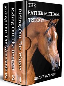 The Father Michael Trilogy: The Pastor Who Preaches through Horses (The Second Riding Out Trilogy)