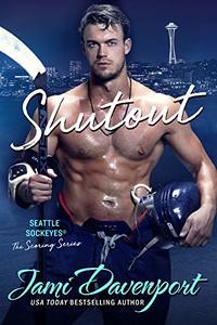 Shutout: A Seattle Sockeyes Novel (The Scoring Series Book 1)