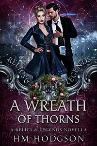 A Wreath Of Thorns (a witchy festive romance): Relics and Legends