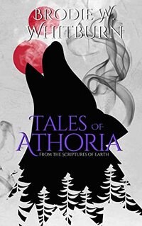 Tales of Athoria: Scriptures of Earth (Scriptures of Storm, Earth and Sea)