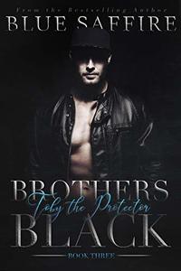 Brothers Black 3: Toby the Protector (Brothers Black Series) - Published on Dec, 2017