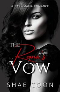 The Roma's Vow (The Roma Mafia Series Book 4) - Published on Oct, 2023