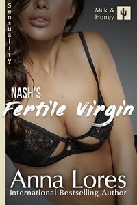 Nash's Fertile Virgin: Sensuality (Milk and Honey Book 13)