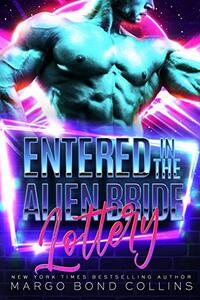 Entered in the Alien Bride Lottery: A Sci Fi Alien Romance (Khanavai Warrior Bride Games Book 1)