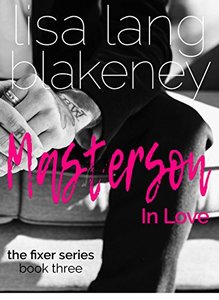 Masterson In Love (Fixer Series Book 3) (The Fixer Series)