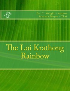 The Loi Krathong Rainbow (Cultural Rainbow) (Volume 2)