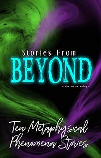 Stories From Beyond: A Charity Anthology