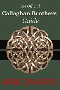 Callaghan Brothers Guide: The Official Guide to the Callaghan Brothers Series