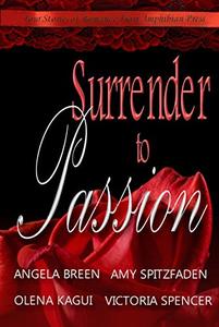 Surrender to Passion: A Contemporary Romance Anthology