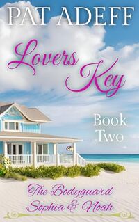 The Bodyguard - Sophia & Noah: Book Two in the Lovers Key Series