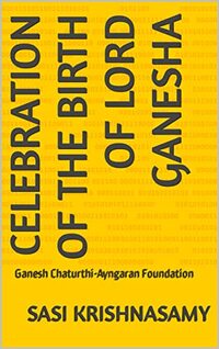 Celebration of the Birth of Lord Ganesha: Ganesh Chaturthi-Ayngaran Foundation