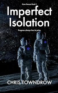 Imperfect Isolation (Enna Dacourt Book 1) - Published on Oct, 2018