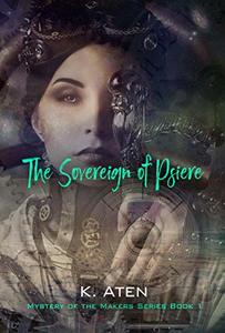 The Sovereign of Psiere (Mystery of the Makers book 1) - Published on May, 2019