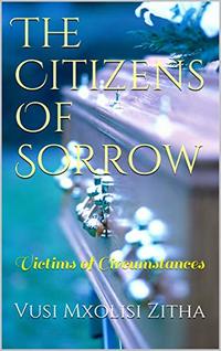 The Citizens Of Sorrow: Victims of Circumstances