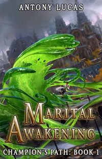 Martial Awakening: A Wuxia/Xianxia Cultivation Novel (Champion's Path Book 1)