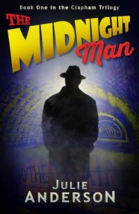 The Midnight Man: BY 2023 IAN FLEMING CRIME WRITERS' ASSOCIATION DAGGER LONGLISTED AUTHOR (The Clapham Trilogy Book 1)