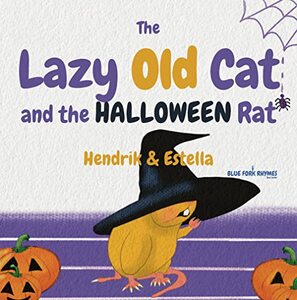 The Lazy Old Cat and the HALLOWEEN Rat: (easy reading - short story) (Blue Fork Rhymes)