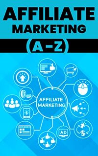 Affiliate Marketing (A to Z)